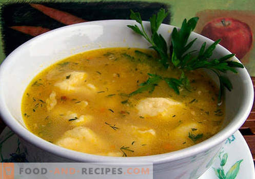 Soup with dumplings - proven recipes. How to properly and tasty cook soup with pies.