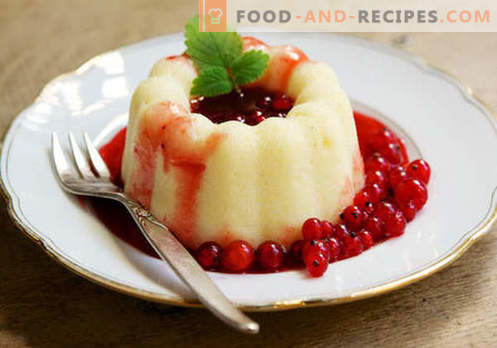 Manna pudding - the best recipes. How to properly and tasty cooked semolina pudding.