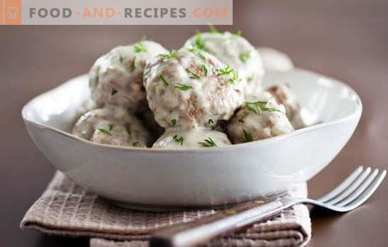 For lovers of meatballs in a creamy sauce: new recipes. How to cook meatballs in a creamy sauce quickly and tasty